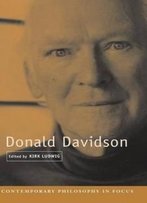 Donald Davidson (Contemporary Philosophy In Focus)