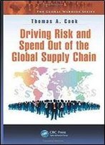 Driving Risk And Spend Out Of The Global Supply Chain (The Global Warrior Series)