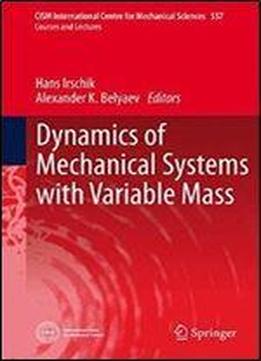 Dynamics Of Mechanical Systems With Variable Mass (cism International Centre For Mechanical Sciences)