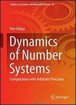 Dynamics Of Number Systems: Computation With Arbitrary Precision (studies In Systems, Decision And Control)