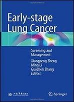 Early-Stage Lung Cancer: Screening And Management