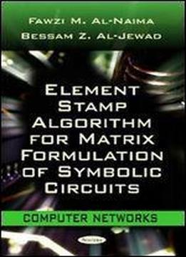 Element Stamp Algorithm For Matrix Formulation Of Symbolic Circuits (computer Networks)