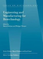 Engineering And Manufacturing For Biotechnology (Focus On Biotechnology)