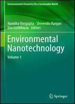 Environmental Nanotechnology: Volume 1 (environmental Chemistry For A Sustainable World)