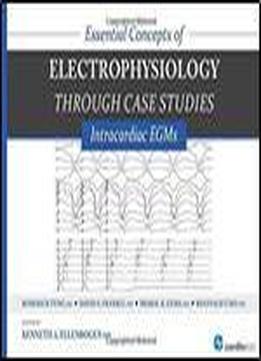 Essential Concepts Of Electrophysiology Through Case Studies: Intracardiac Egms