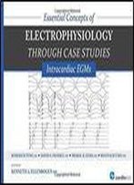 Essential Concepts Of Electrophysiology Through Case Studies: Intracardiac Egms