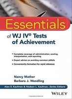 Essentials Of Wj Iv Tests Of Achievement (Essentials Of Psychological Assessment)