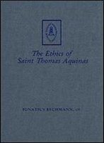 Ethics Of St. Thomas Aquinas (Etienne Gilson Series)
