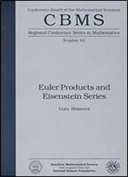 Euler Products And Eisenstein Series (cbms Regional Conference Series In Mathematics)