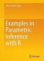Examples In Parametric Inference With R