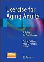 Exercise For Aging Adults: A Guide For Practitioners