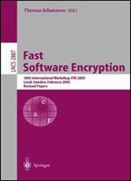 Fast Software Encryption: 10th International Workshop, Fse 2003, Lund, Sweden, February 24-26, 2003, Revised Papers (lecture Notes In Computer Science)