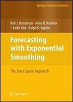 Forecasting With Exponential Smoothing: The State Space Approach (Springer Series In Statistics)