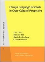 Foreign Language Research In Cross-Cultural Perspective (Studies In Bilingualism)
