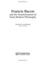 Francis Bacon And The Transformation Of Early-Modern Philosophy