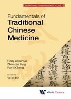 Fundamentals Of Traditional Chinese Medicine (Introduction To Tcm) (World Century Compendium To Tcm)