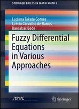 Fuzzy Differential Equations In Various Approaches (springerbriefs In Mathematics)