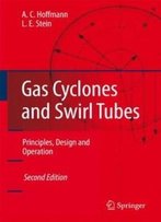 Gas Cyclones And Swirl Tubes: Principles, Design, And Operation