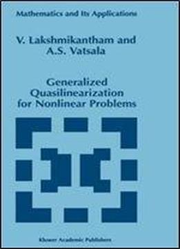 Generalized Quasilinearization For Nonlinear Problems (mathematics And Its Applications)