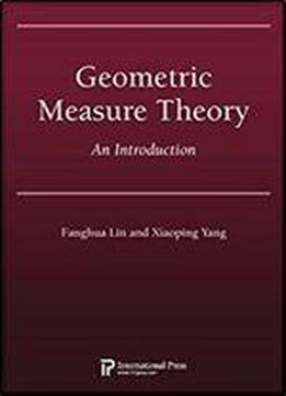 Geometric Measure Theory: An Introduction (2010 Re-issue)
