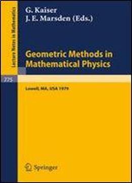 Geometric Methods In Mathematical Physics: Proceedings Of An Nsf-cbms Conference Held At The University Of Lowell, Massachusetts, March 19-23, 1979 (lecture Notes In Mathematics)