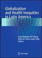 Globalization And Health Inequities In Latin America