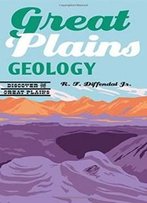 Great Plains Geology (Discover The Great Plains)