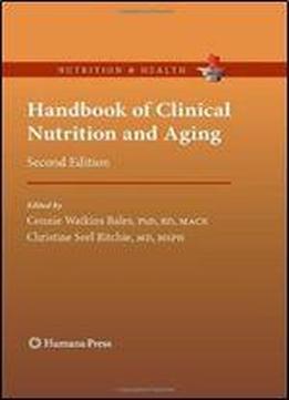 Handbook Of Clinical Nutrition And Aging (nutrition And Health)