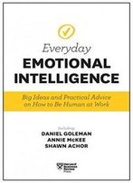 Harvard Business Review Everyday Emotional Intelligence: Big Ideas And Practical Advice On How To Be Human At Work
