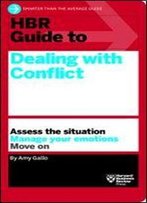 Hbr Guide To Dealing With Conflict (Hbr Guide Series)