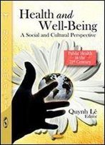Health And Well Being: A Social And Cultural Perspective (Public Health In The 21st Century)