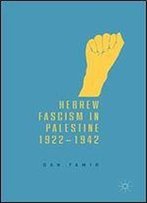 Hebrew Fascism In Palestine, 19221942