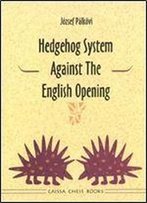 Hedgehog System Against The English Opening By Jozsef Palkovi