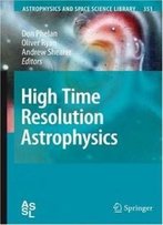 High Time Resolution Astrophysics (Astrophysics And Space Science Library)