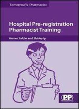 Hospital Pre-registration Pharmacist Training (tomorrow's Pharmacist)