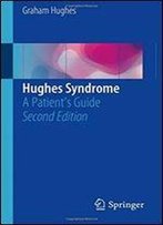 Hughes Syndrome: A Patients Guide