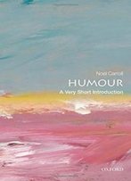 Humour: A Very Short Introduction (Very Short Introductions)