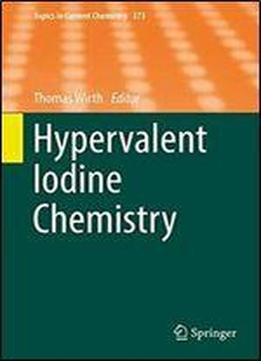 Hypervalent Iodine Chemistry (topics In Current Chemistry)