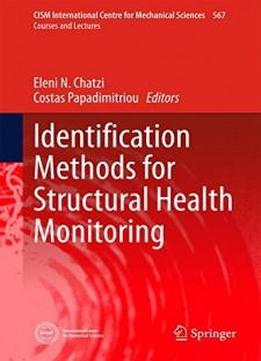 Identification Methods For Structural Health Monitoring (cism International Centre For Mechanical Sciences)