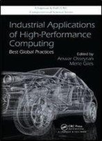Industrial Applications Of High-Performance Computing: Best Global Practices (Chapman & Hall/Crc Computational Science)