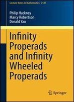 Infinity Properads And Infinity Wheeled Properads (Lecture Notes In Mathematics)