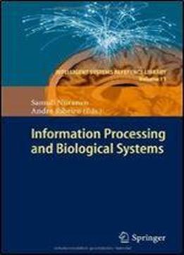 Information Processing And Biological Systems (intelligent Systems Reference Library)
