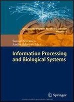 Information Processing And Biological Systems (Intelligent Systems Reference Library)