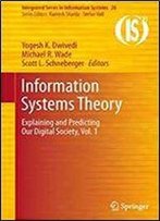 Information Systems Theory: Explaining And Predicting Our Digital Society, Vol. 1 (Integrated Series In Information Systems)