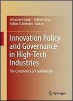 Innovation Policy And Governance In High-Tech Industries: The Complexity Of Coordination