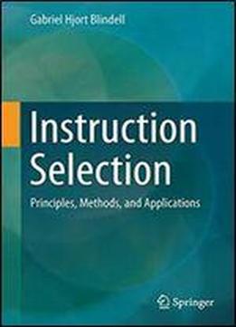 Instruction Selection: Principles, Methods, And Applications