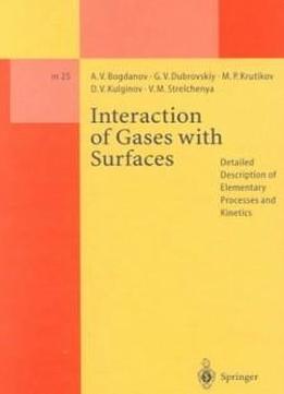 Interaction Of Gases With Surfaces: Detailed Description Of Elementary Processes And Kinetics (lecture Notes In Physics Monographs)