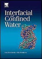 Interfacial And Confined Water