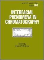 Interfacial Phenomena In Chromatography