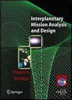 Interplanetary Mission Analysis And Design (Springer Praxis Books)